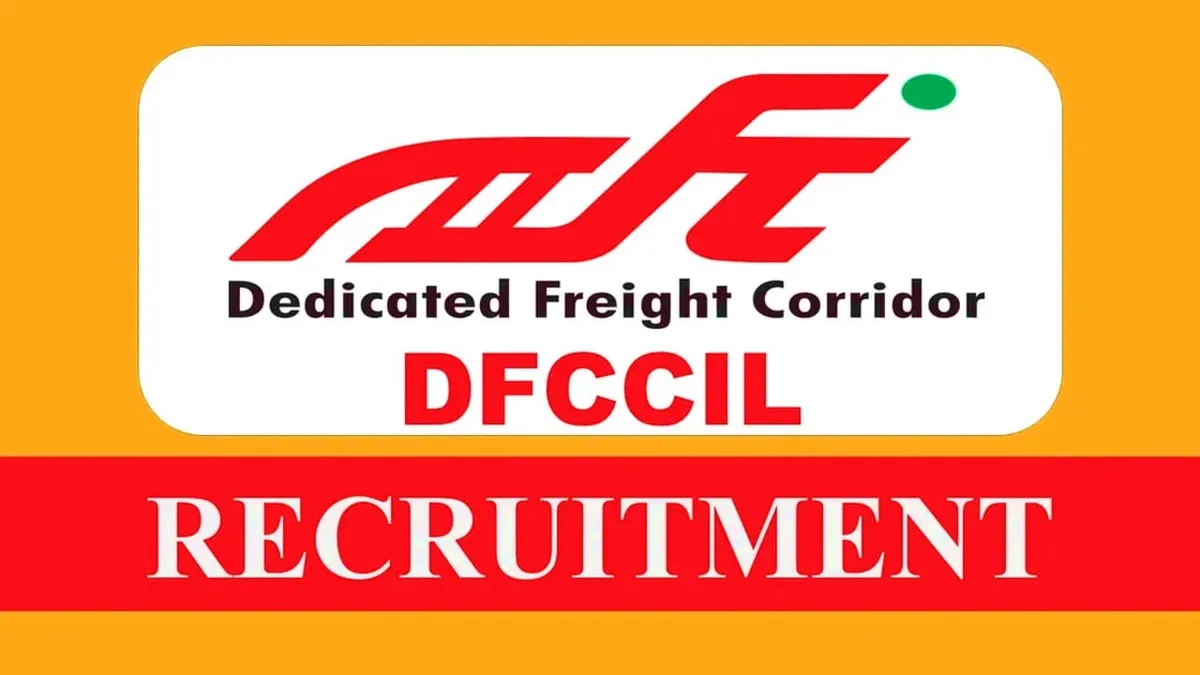 DFCCIL Recruitment: डीएफ़सीसीआईएल ने 500 से भी अधिक पदों पर निकाली भर्ती, ऐसे करें जल्द आवेदन