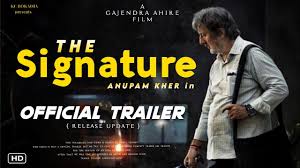 ‘The Signature’ Trailer released: Anupam Kher की 525वीं फिल्म ‘द सिग्नेचर’ का ट्रेलर रिलीज़, पोस्ट शेयर कर एक्टर बोले- कोई हॉस्पिटल में…