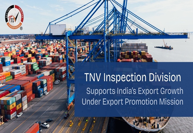 एक्सपोर्ट प्रमोशन मिशन के तहत भारत की एक्सपोर्ट ग्रोथ को सपोर्ट कर रहा है टी एन वी इंस्पेक्शन डिवीजन